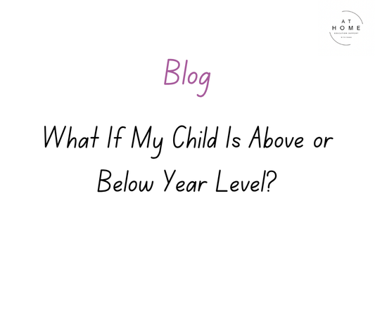 What If My Child Is Above or Below Year Level?